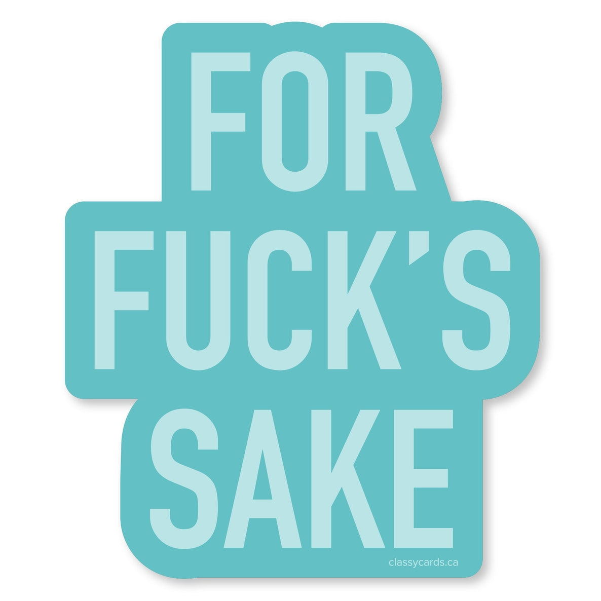 For Fuck Sake Sticker
